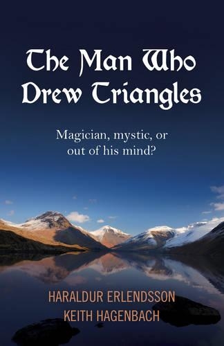 Бумажная книга «Man Who Drew Triangles, The – Magician, mystic, or out of his mind?», авторов Харальдур Эрлендссон, Кит Хагенбах - фото №1
