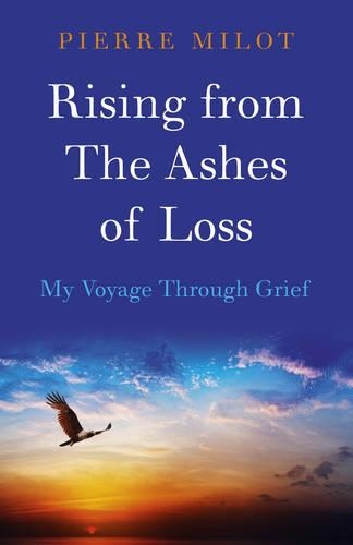 Паперова книга «Rising from the Ashes of Loss: My Voyage Through Grief», автор П'єр Міло - фото №1