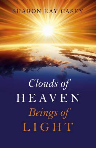 Бумажная книга «Clouds of Heaven, Beings of Light», автор Шэрон Кейси - фото №1