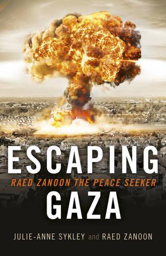 Бумажная книга «Escaping Gaza – Raed Zanoon the Peace Seeker», авторов Джули-Энн Сайкли, Раед Занун - фото №1