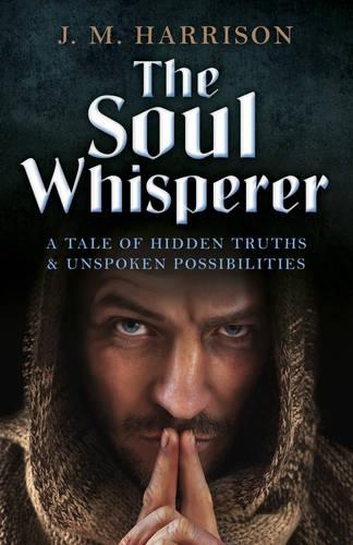 Бумажная книга «Soul Whisperer, The – A Tale of Hidden Truths and Unspoken Possibilities», автор Дж. М. Харрисон - фото №1