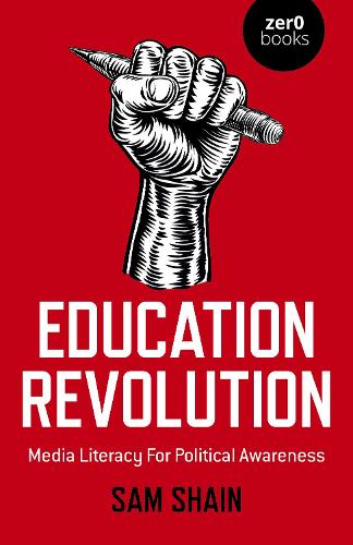Бумажная книга «Education Revolution: Media Literacy For Political Awareness», автор Сэм Шейн - фото №1