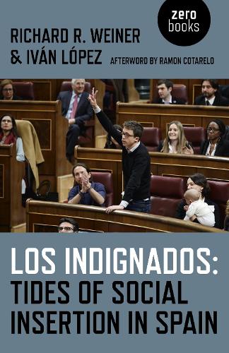 Бумажная книга «Los Indignados: Tides of Social Insertion in Spain», авторов Иван Лопес, Ричард Р. Вайнер - фото №1