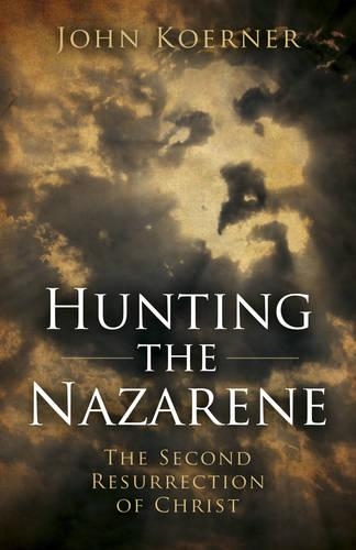 Бумажная книга «Hunting the Nazarene – The Second Resurrection of Christ», автор Джон Кернер - фото №1