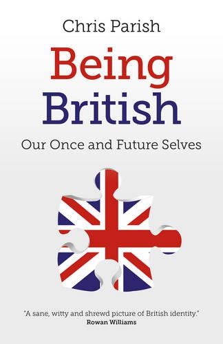 Бумажная книга «Being British – Our Once and Future Selves», автор Крис Пэриш - фото №1