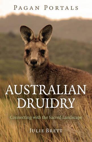 Бумажная книга «Pagan Portals – Australian Druidry – Connecting with the Sacred Landscape», автор Джули Бретт - фото №1