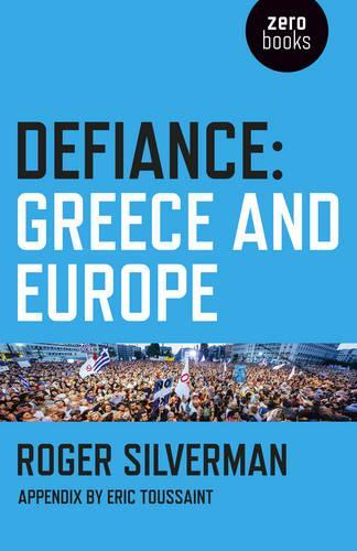 Бумажная книга «Defiance: Greece and Europe», автор Роджер Сильверман - фото №1