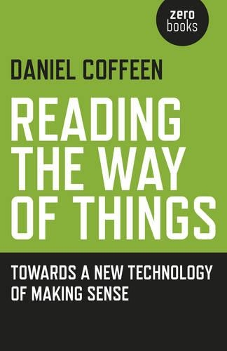 Бумажная книга «Reading the Way of Things – Towards a New Technology of Making Sense», автор Дэниел Коффин - фото №1