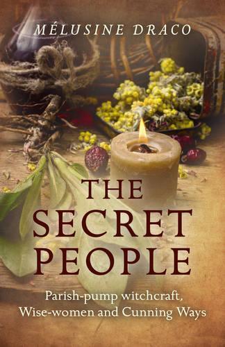 Паперова книга «Secret People, The – Parish–pump witchcraft, Wise–women and Cunning Ways», автор Мелузіна Драко - фото №1