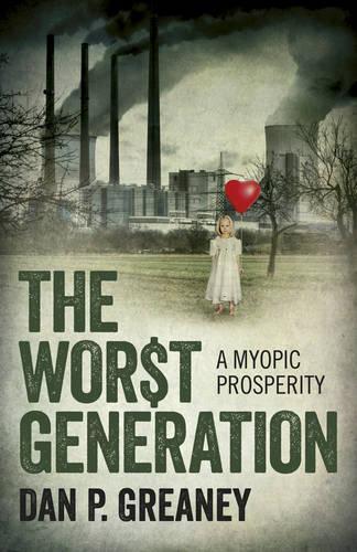 Бумажная книга «Worst Generation, The – A Myopic Prosperity», автор Дэн Грини - фото №1