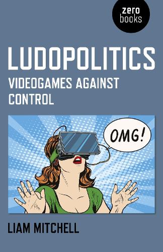 Паперова книга «Ludopolitics: Videogames against Control», автор Ліам Мітчелл - фото №1