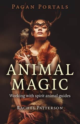 Паперова книга «Pagan Portals – Animal Magic – Working with spirit animal guides», автор Рейчел Паттерсон - фото №1