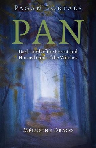 Бумажная книга «Pagan Portals – Pan – Dark Lord of the Forest and Horned God of the Witches», автор Мелузина Драко - фото №1