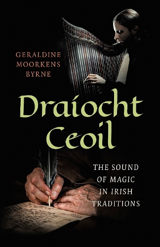 Бумажная книга «Dra�ocht Ceoil: The Sound of Magic in Irish Traditions», автор Джеральдин Муркенс Бирн - фото №1