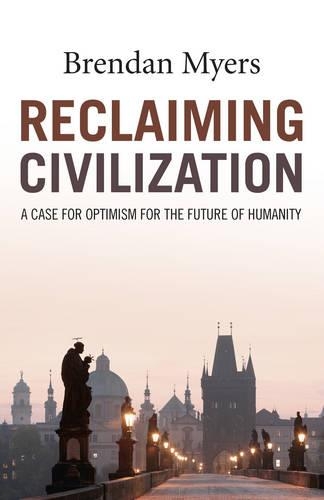 Бумажная книга «Reclaiming Civilization – A Case for Optimism for the Future of Humanity», автор Брендан Майерс - фото №1