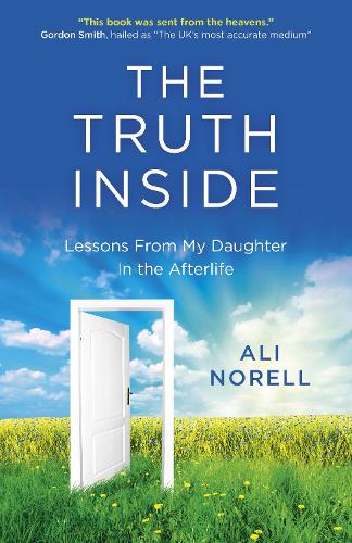 Бумажная книга «Truth Inside, The: Lessons From My Daughter In the Afterlife», автор Али Норелл - фото №1