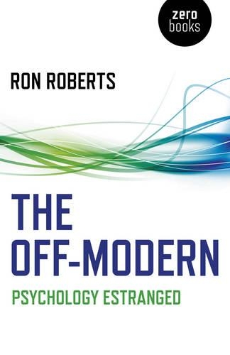 Бумажная книга «Off–Modern, The – Psychology Estranged», автор Рон Робертс - фото №1