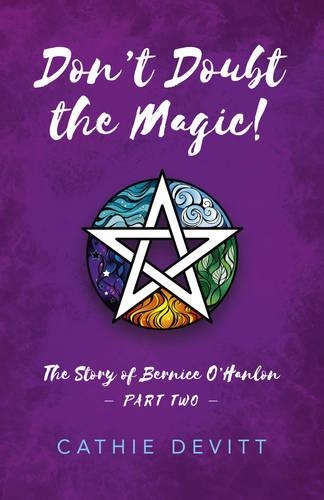 Бумажная книга «Don`t Doubt the Magic! – The Story of Bernice O`Hanlon Part Two», автор Кэти Девитт - фото №1