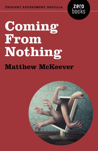 Паперова книга «Coming From Nothing: A Thought Experiment Novella», автор Метью МакКівер - фото №1