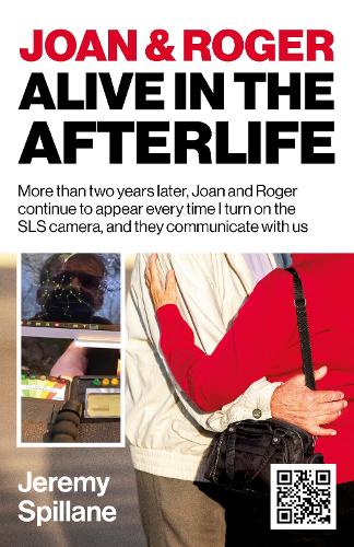 Бумажная книга «Joan and Roger Alive in the Afterlife: More than two years later, Joan and Roger continue to appear every time I turn on the SLS camera, and they communicate with us», автор Джереми Спиллейн - фото №1