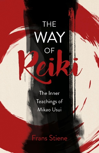 Бумажная книга «Way of Reiki, The - The Inner Teachings of Mikao Usui», автор Франс Стиене - фото №1