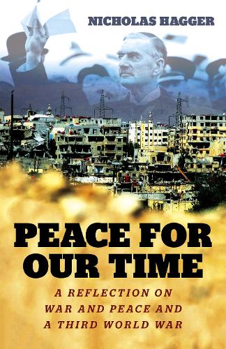 Паперова книга «Peace for our Time: A Reflection on War and Peace and a Third World War», автор Ніколас Хаггер - фото №1