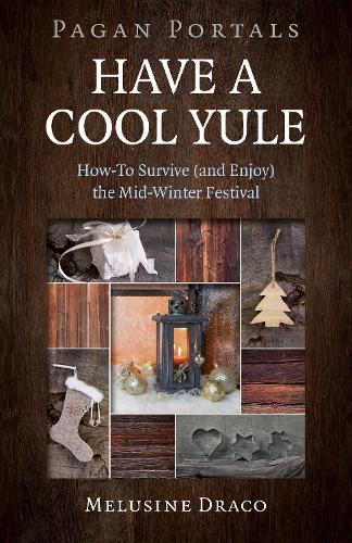Бумажная книга «Pagan Portals - Have a Cool Yule: How-To Survive (and Enjoy) the Mid-Winter Festival», автор Мелузина Драко - фото №1