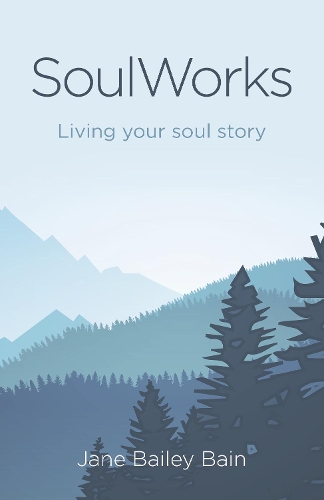 Бумажная книга «SoulWorks: Living your soul story», автор Джейн Бейли Бейн - фото №1