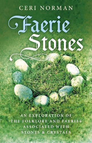 Бумажная книга «Faerie Stones: An Exploration of the Folklore and Faeries Associated with Stones & Crystals», автор Сери Норман - фото №1