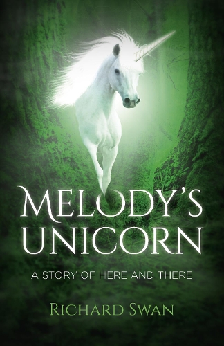 Паперова книга «Melody's Unicorn: A Story of Here and There», автор Річард Свон - фото №1