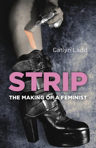 Бумажная книга «Strip: The Making of a Feminist», автор Кэтлин Лэдд - фото №1