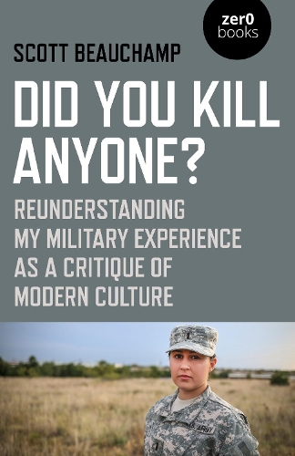 Бумажная книга «Did You Kill Anyone?: Reunderstanding My Military Experience as a Critique of Modern Culture», автор Скотт Бошамп - фото №1