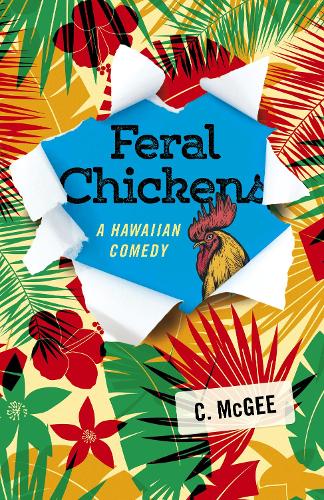 Бумажная книга «Feral Chickens: A Hawaiian Comedy», автор К. МакГи - фото №1