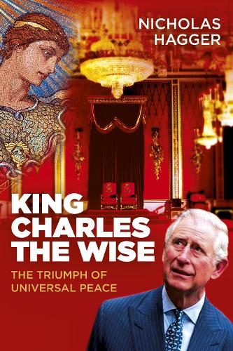 Паперова книга «King Charles the Wise: The Triumph of Universal Peace», автор Ніколас Хаггер - фото №1