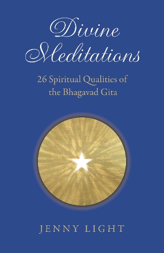 Бумажная книга «Divine Meditations: 26 Spiritual Qualities of the Bhagavad Gita», автор Дженни Лайт - фото №1