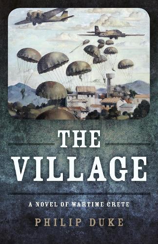 Бумажная книга «Village, The: A Novel of Wartime Crete», автор Филип Дюк - фото №1