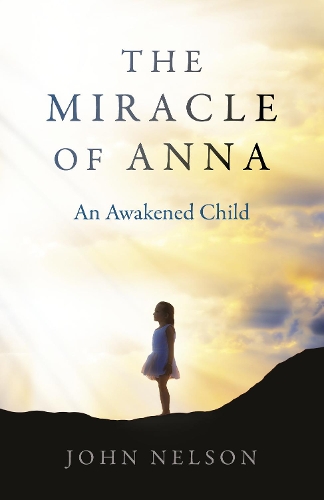 Бумажная книга «Miracle of Anna, The: An Awakened Child», автор Джон Нельсон - фото №1