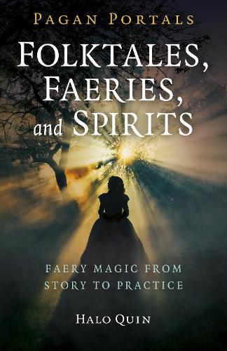 Бумажная книга «Pagan Portals - Folktales, Faeries, and Spirits: Faery magic from story to practice», автор Хало Куин - фото №1