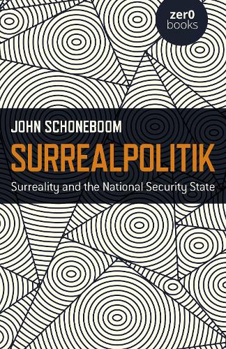 Бумажная книга «Surrealpolitik: Surreality and the National Security State», автор Джон Шонебом - фото №1