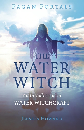 Паперова книга «Pagan Portals - The Water Witch: An Introduction to Water Witchcraft», автор Джессіка Ховард - фото №1