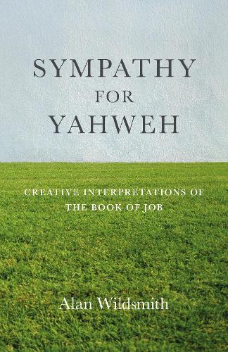 Бумажная книга «Sympathy for Yahweh: Creative Interpretations of the Book of Job», автор Алан Уилдсмит - фото №1