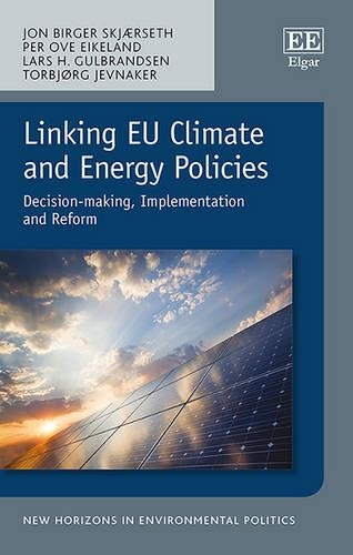Бумажная книга «Linking EU Climate and Energy Policies: Decision-making, Implementation and Reform», авторов Йон Биргер Скьерсет, Ларс Х. Гулбрандсен, Пер Ове Эйкеланд, Торбьорг Йевнакер - фото №1