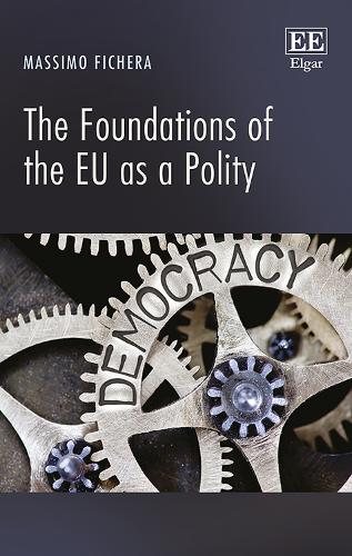 Бумажная книга «The Foundations of the EU as a Polity», автор Массимо Фичера - фото №1