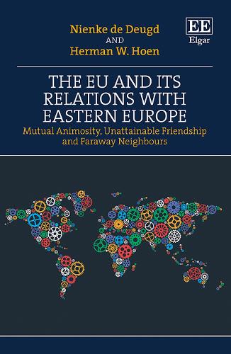 Бумажная книга «The EU and its Relations with Eastern Europe: Mutual Animosity, Unattainable Friendship and Faraway Neighbours», авторов Герман В. Хоен, Ниенке де Дойгд - фото №1