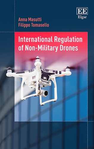 Бумажная книга «International Regulation of Non-Military Drones», авторов Анна Масутти, Филиппо Томаселло - фото №1
