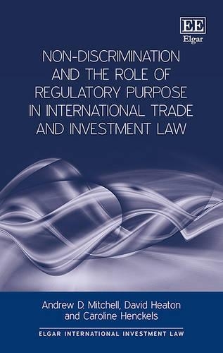 Паперова книга «Non-Discrimination and the Role of Regulatory Purpose in International Trade and Investment Law», авторів Ендрю Д. Мітчелл, Кароліна Хенкельс, Девід Хітон - фото №1