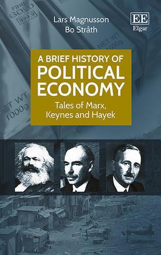 Паперова книга «A Brief History of Political Economy: Tales of Marx, Keynes and Hayek», авторів Бо Шрот, Ларс Магнуссон - фото №1