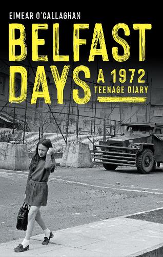 Бумажная книга «Belfast Days: A 1972 Teenage Diary», автор Эймир О'Каллаган - фото №1