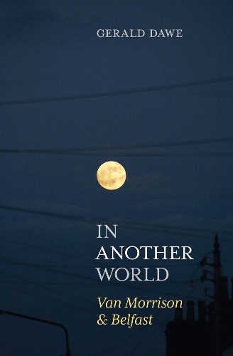 Бумажная книга «In Another World: Van Morrison & Belfast», автор Джеральд Доу - фото №1