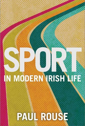 Бумажная книга «Sport in Modern Irish Life», автор Пол Раус - фото №1